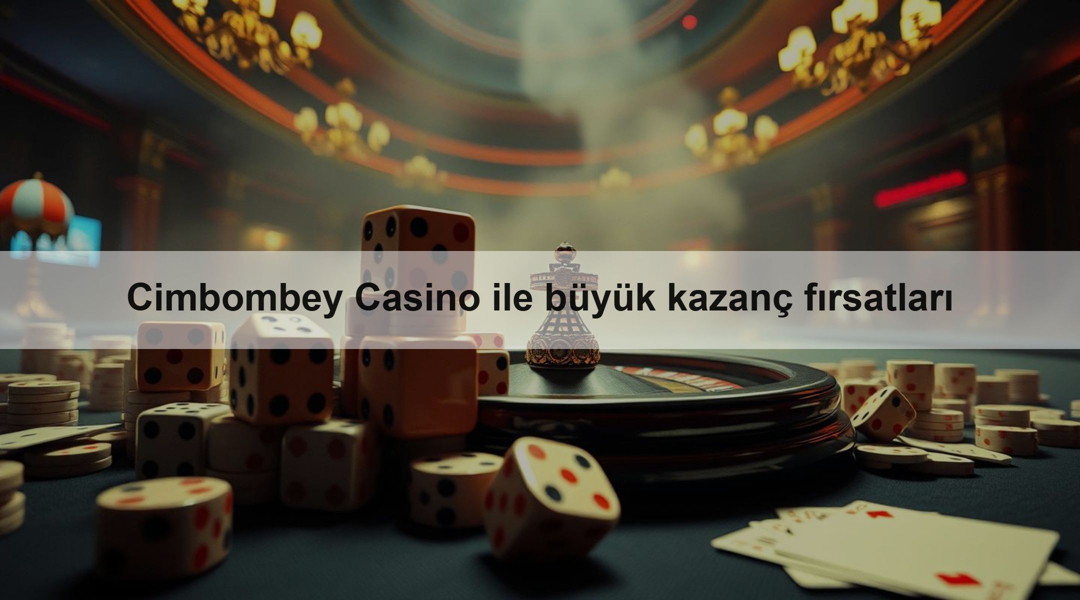 Cimbombey Casino ile büyük kazanç fırsatları