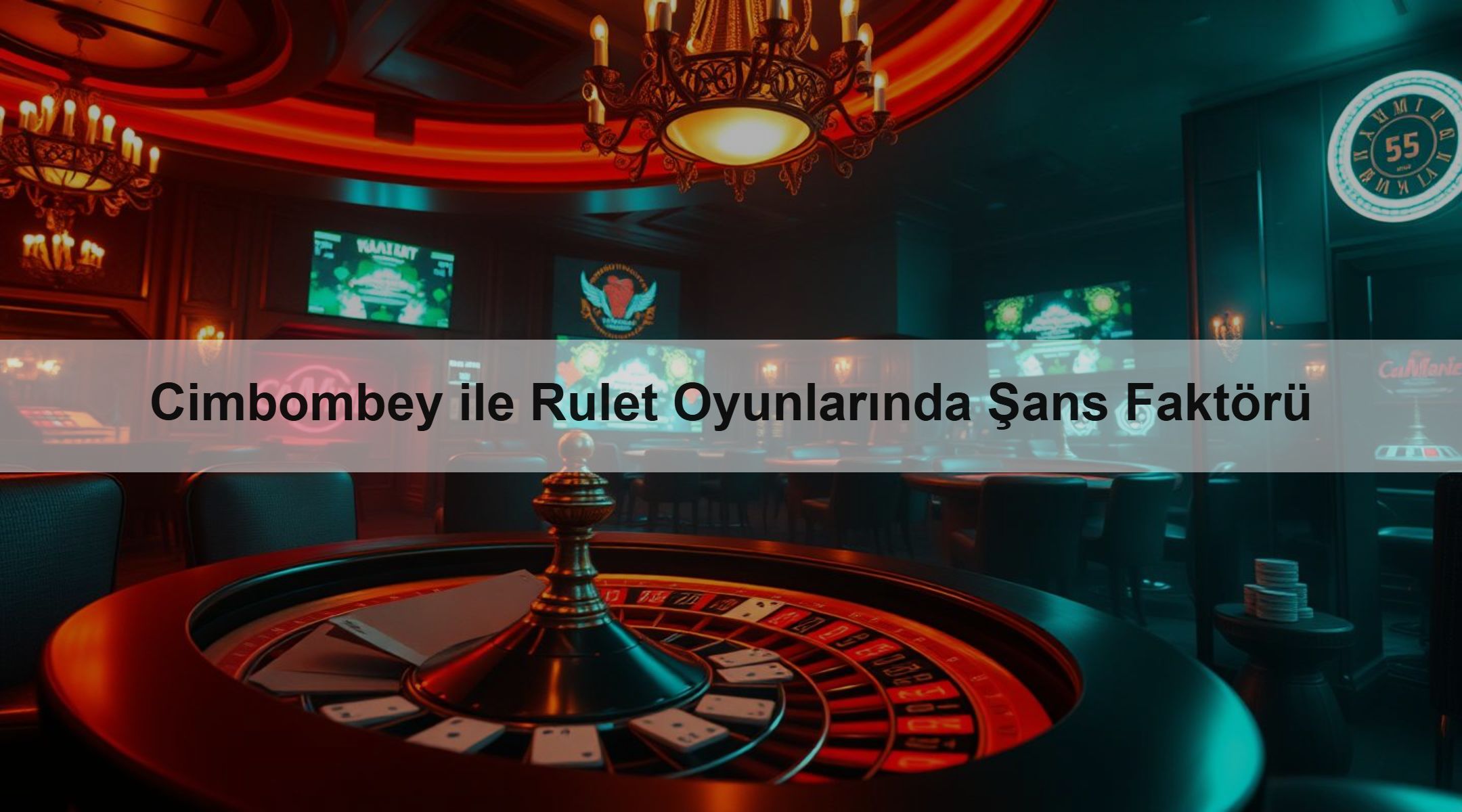 Cimbombey ile Rulet Oyunlarında Şans Faktörü