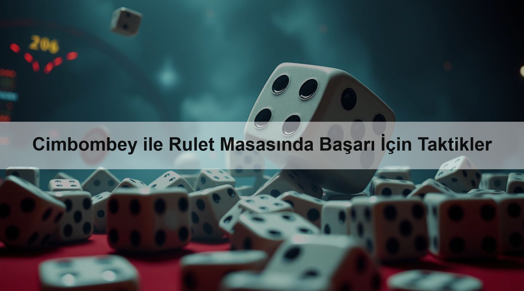 Cimbombey ile Rulet Masasında Başarı İçin Taktikler