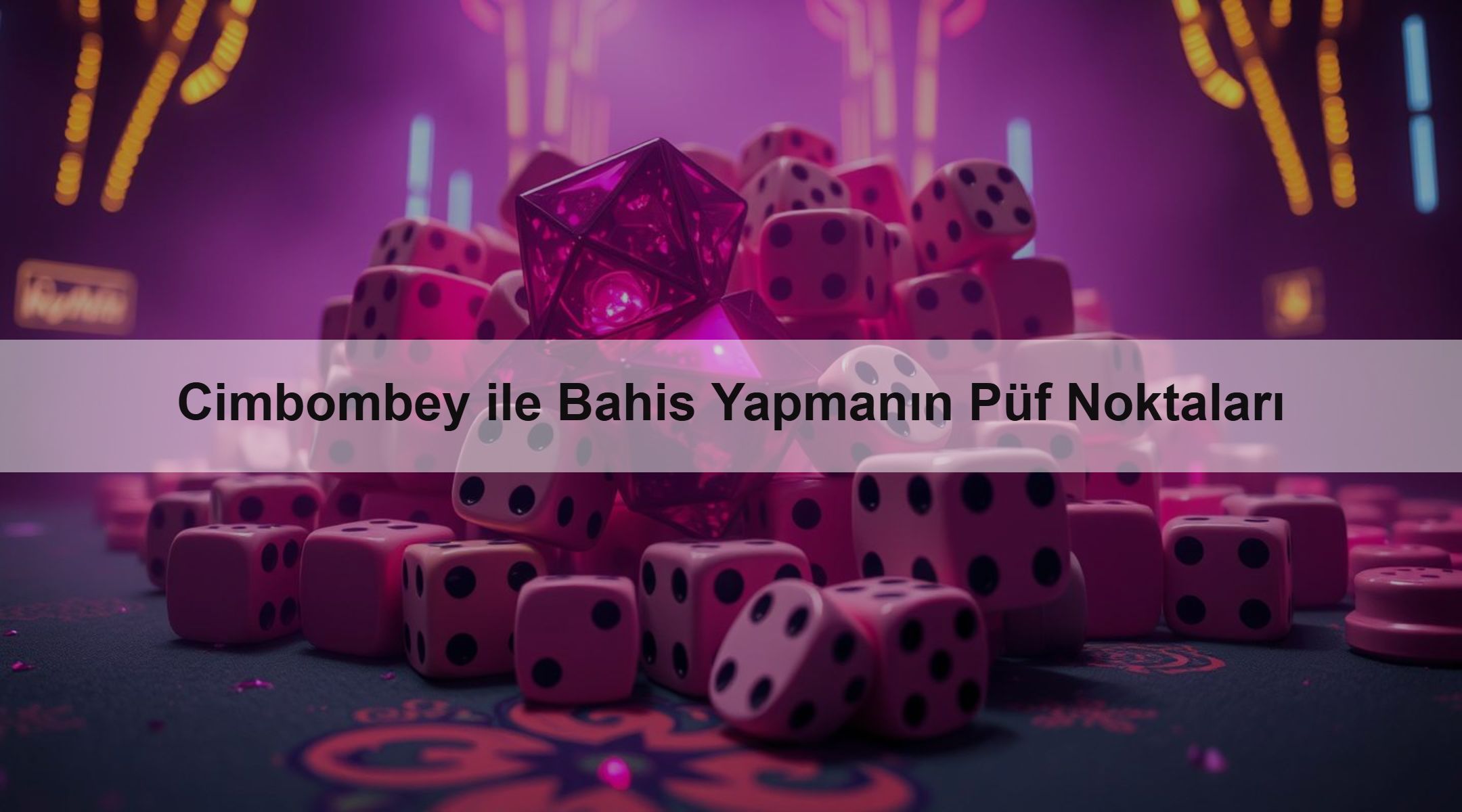 Cimbombey ile Bahis Yapmanın Püf Noktaları