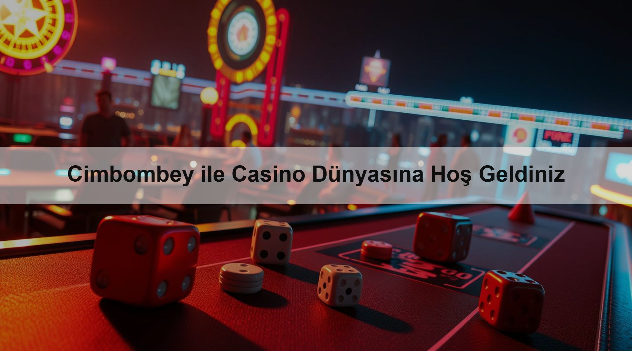 Cimbombey ile Casino Dünyasına Hoş Geldiniz