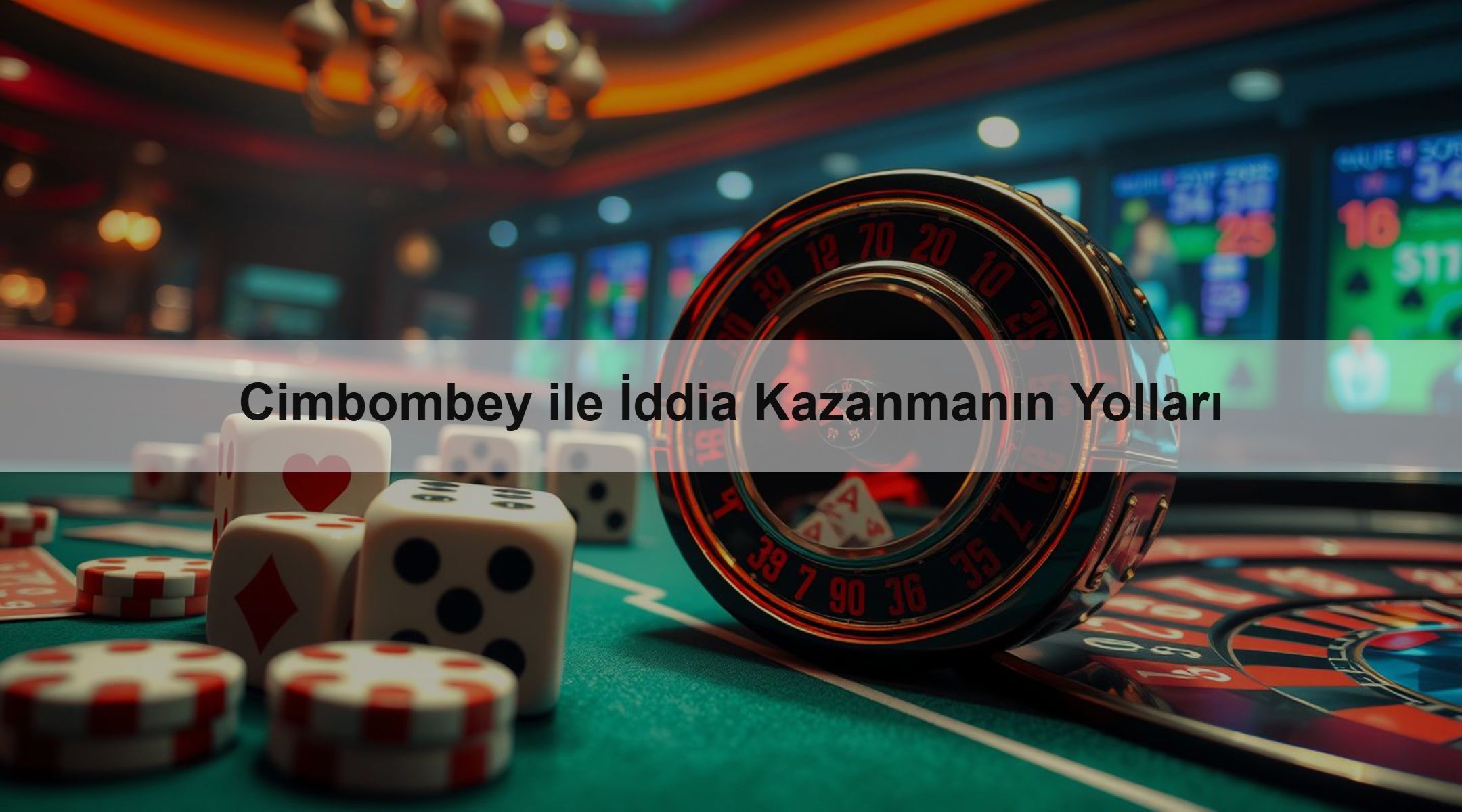 Cimbombey ile İddia Kazanmanın Yolları