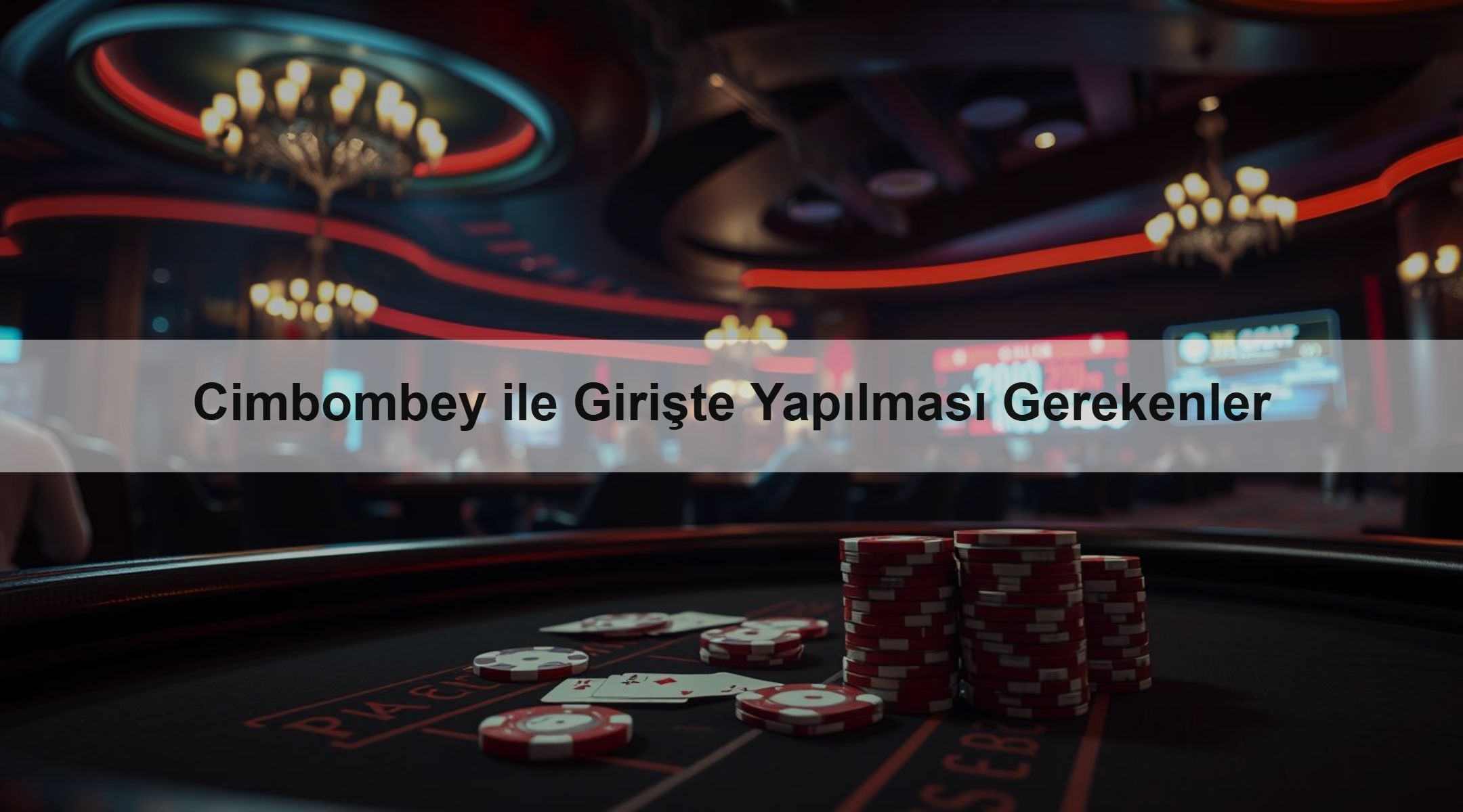 Cimbombey ile Girişte Yapılması Gerekenler