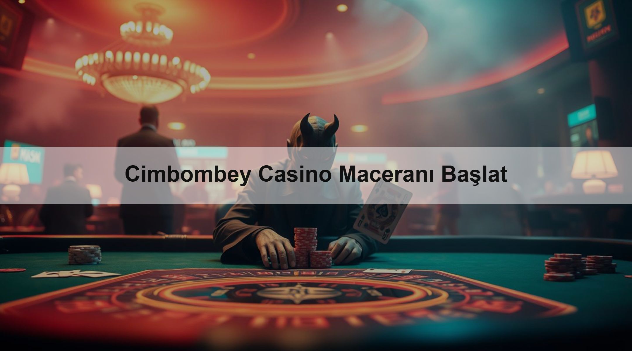 Cimbombey Casino Maceranı Başlat