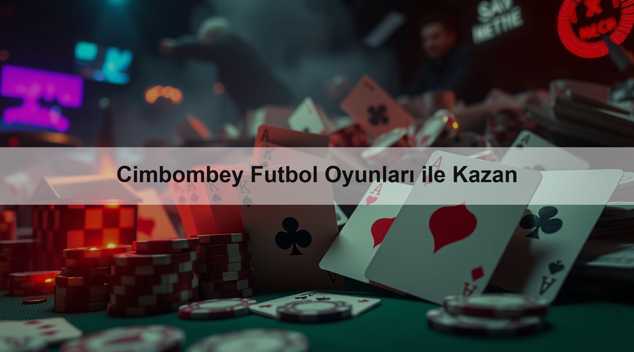 Cimbombey Futbol Oyunları ile Kazan