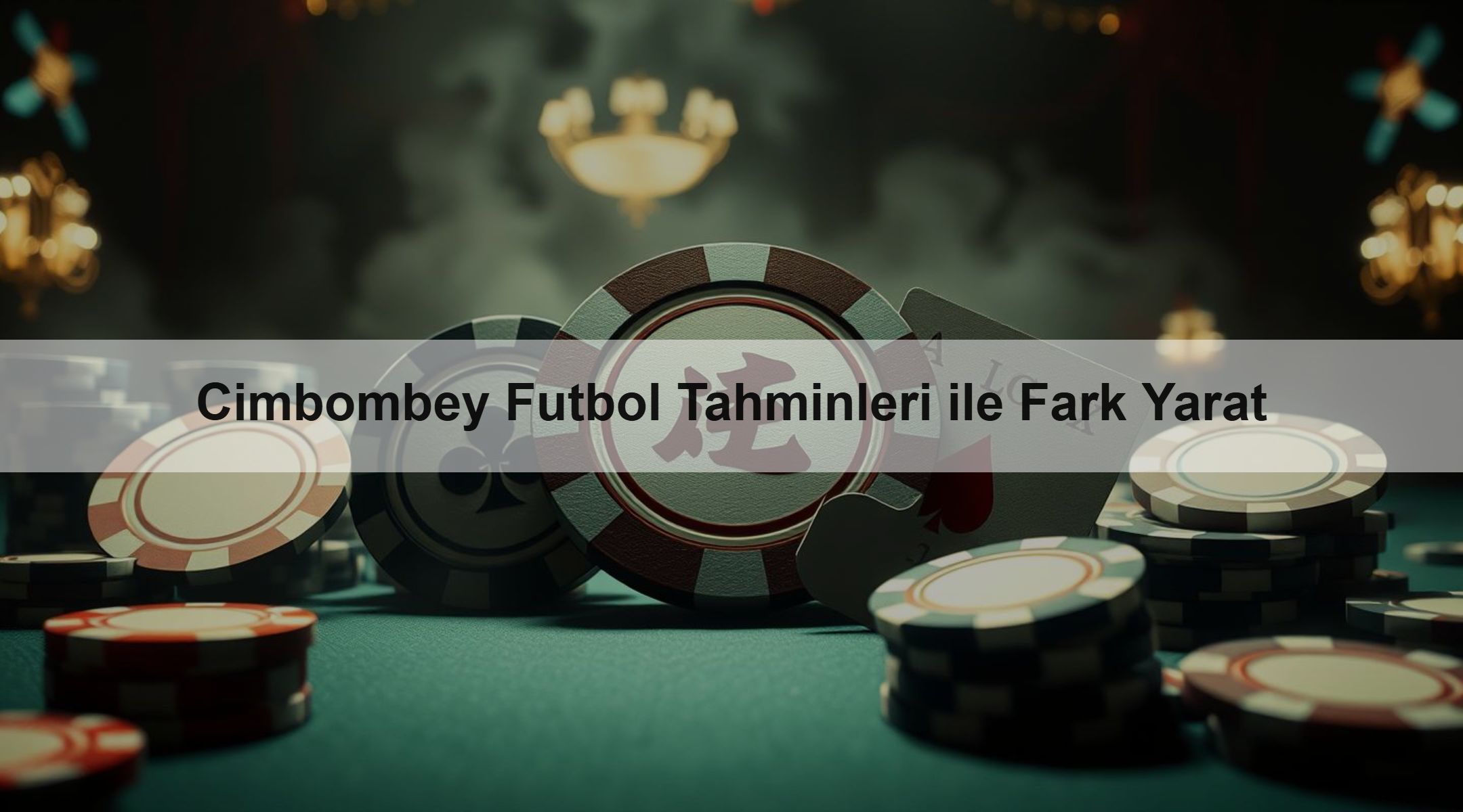 Cimbombey Futbol Tahminleri ile Fark Yarat