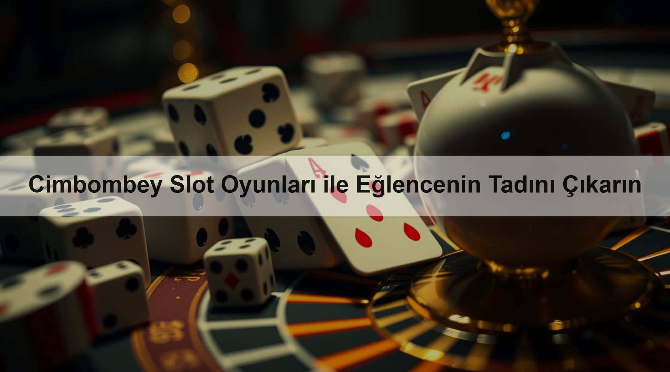 Cimbombey Slot Oyunları ile Eğlencenin Tadını Çıkarın