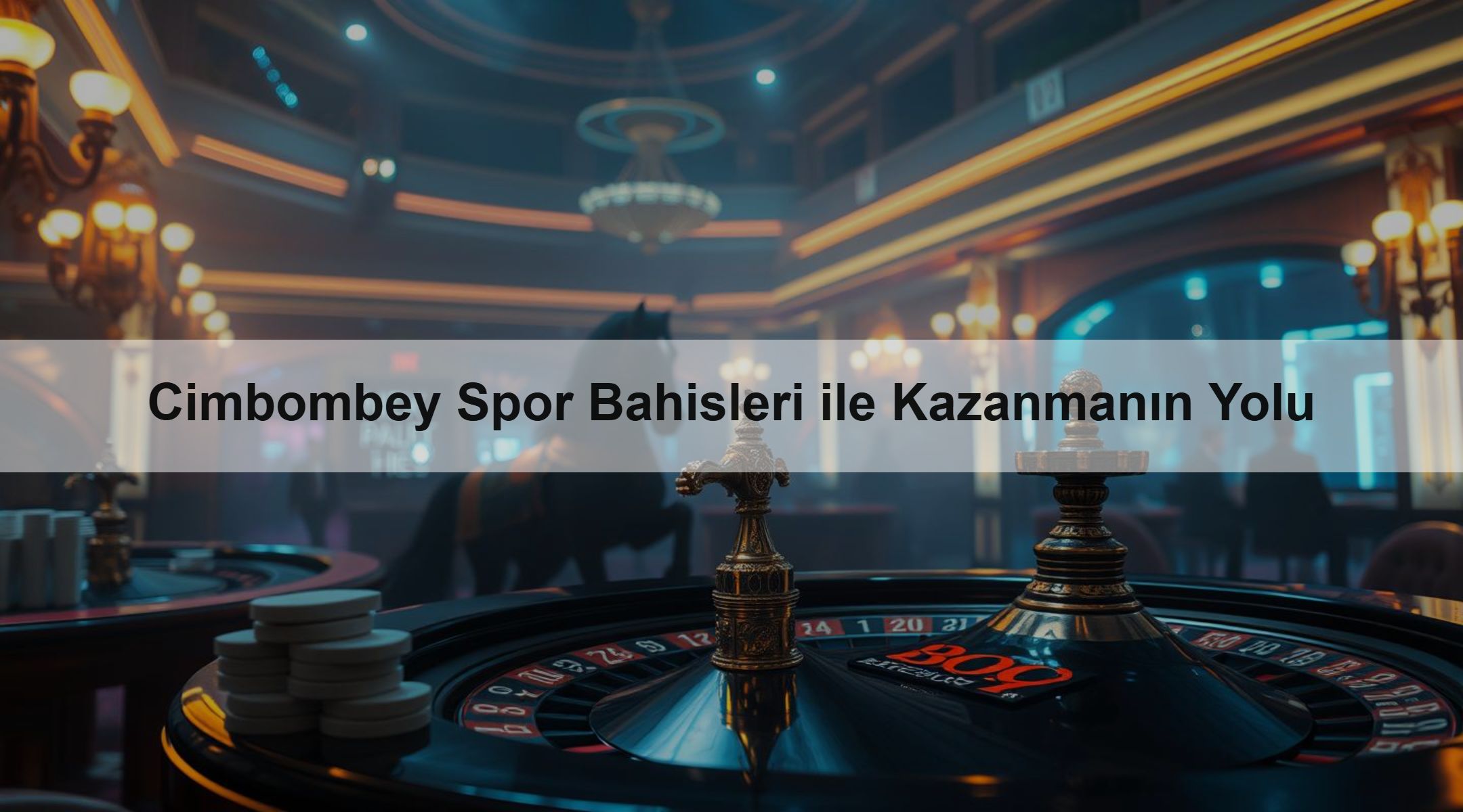 Cimbombey Spor Bahisleri ile Kazanmanın Yolu