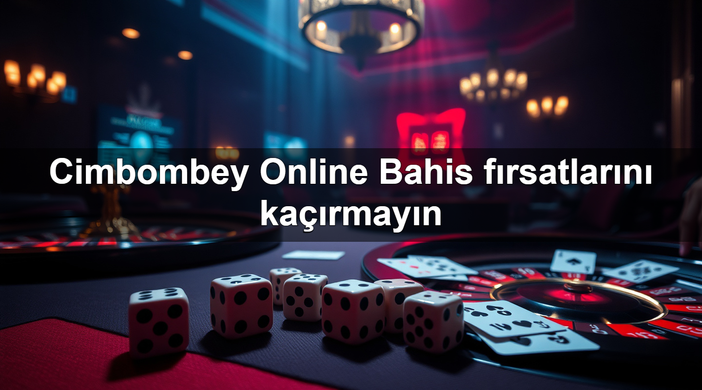 cimbombey online bahis f rsatlar n ka rmay n 1781096653724