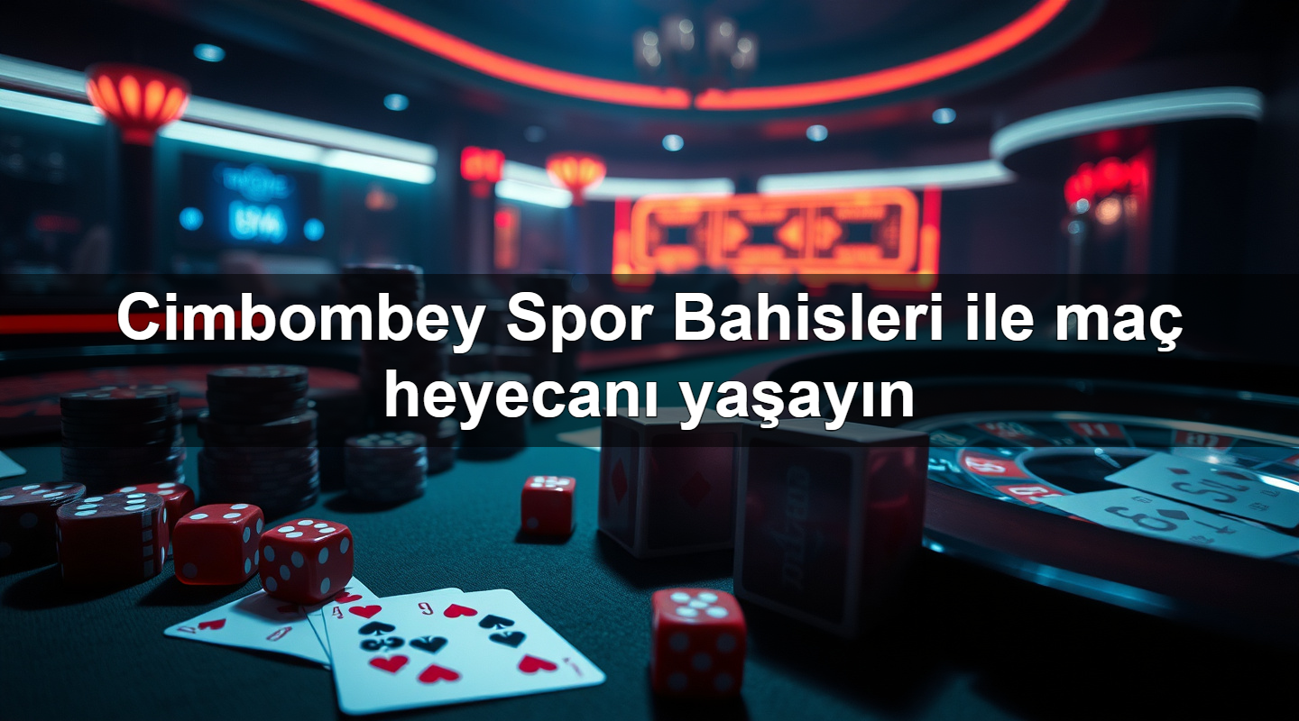 cimbombey spor bahisleri ile ma heyecan ya ay n 1781096605390